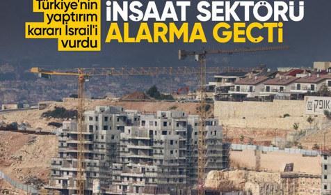 Türkiye'nin İsrail'e yönelik yaptırım kararı sonrası inşaat sektörü alarmda