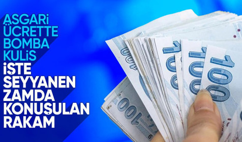 Asgari ücrette bomba kulis! Seyyanen zam yapılması bekleniyor