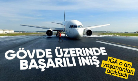 Son Dakika: Gövde üzerine iniş yapan uçak hakkında İGA'dan açıklama