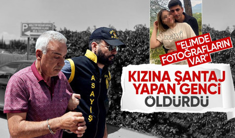 Adana'da bir baba kızına şantaj yapan genci öldürdü! 'Elimde fotoğrafların var'