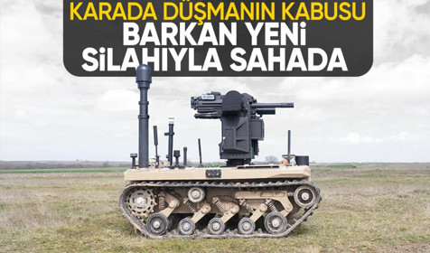 Karada düşmanın kabusu BARKAN! Yeni silahıyla sahada