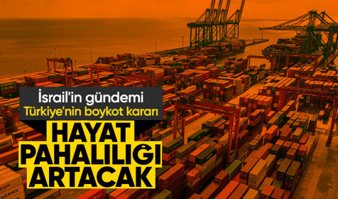 Türkiye'nin boykot kararı İsrail gündeminde: Bizi en zayıf noktadan vurdu