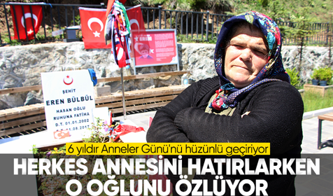 Anneler Günü'nde herkes annesini hatırlarken o oğlunu özlüyor