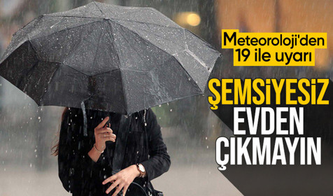 Meteoroloji Genel Müdürlüğü'nden 19 ile sarı kodlu uyarı