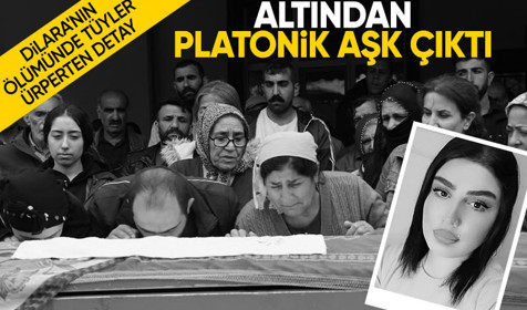 Anneler Gününde cesedi bulunmuştu! Dilara'nın ölümünün altından platonik aşk çıktı