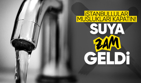 Son Dakika: İstanbul’da suya zam