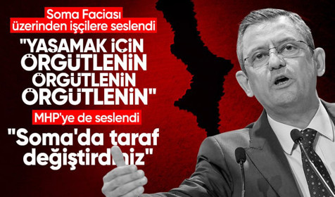 Son Dakika: Özgür Özel'den 'Soma' faciası üzerinden işçilere 'örgütlenin' çağrısı