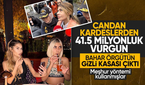 Candan kardeşlerden 'Sazan sarmalı' yöntemiyle 41.5 milyonluk vurgun! Anoreksiyadan serbest kalan Bahar Candan çetenin gizli kasası çıktı