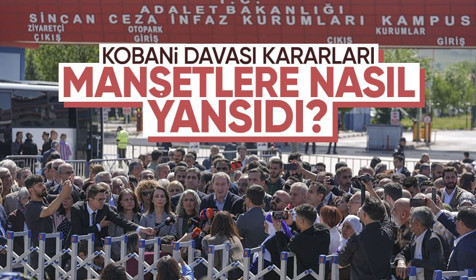 Kobani Davası kararları gazete manşetlerinde | 17 Mayıs Cuma Gazete Manşetleri