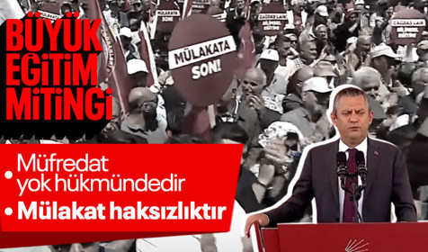 Son Dakika: CHP Saraçhane'de eğitim mitingi düzenledi: Özgür Özel'den mülakat ve müfredat tepkisi