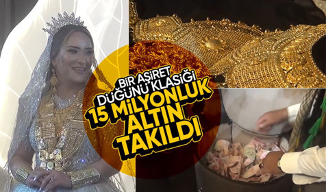 Bir aşiret düğünü klasiği! Geline 15 milyonluk altın takıldı, paralar başlarında uçuştu