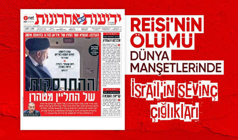 Reisi'nin ölümü dünya manşetlerinde! İsrail'de sevinç başlıkları: Tahran celladı