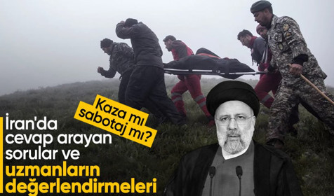 Reisi helikopter kazasında öldü! İran'ın cevap aradığı ilk soru: Kaza mı sabotaj mı?