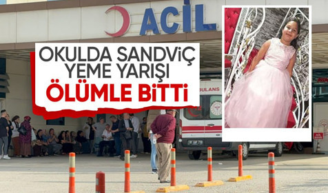 Okulda sandviç yeme yarışı ölümle bitti! 8 yaşındaki Eftalya kurtarılama