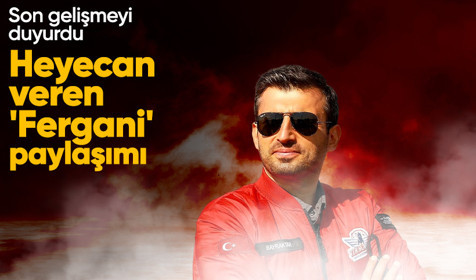 Selçuk Bayraktar duyurdu: Heyecan veren Fergani paylaşımı