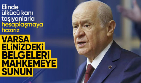 Devlet Bahçeli: Elinde ülkücü kanı taşıyanlarla hesaplaşmaya hazırız