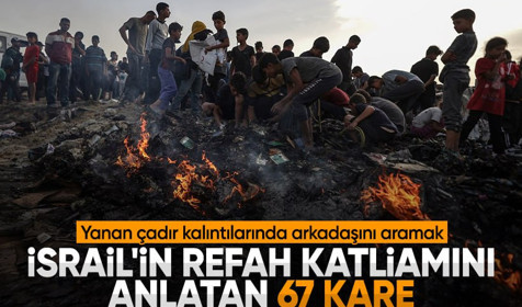 İsrail'in Refah kampındaki yaptığı katliamı anlatan fotoğraflar