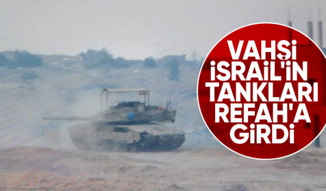 Son dakika! Reuters İsrail tanklarının Refah'ın merkezine girdiğini duyurdu