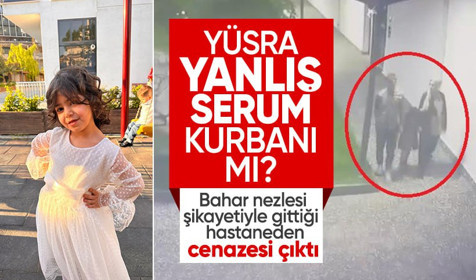 7 yaşındaki Yüsra'nın sır ölümü! Hastaneye yürüyerek gitti cenazesi çıktı