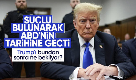 ABD tarihinde bir ilk yaşandı! Donald Trump suçlu bulundu