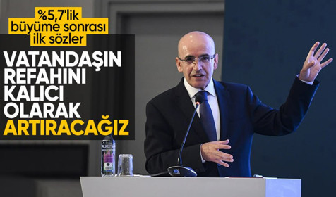 Türk ekonomisi 5,7 büyüdü! Bakan Şimşek: Vatandaşımızın refahını kalıcı olarak artıracağız