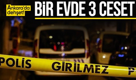 Ankara'nın Sincan ilçesinde bir evden 3 ceset çıktı