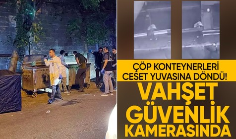 Çöp konteynerinden kadın cesedi çıkmıştı! Vahşetin sır perdesi kalktı