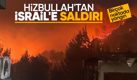 Hizbullah'tan İsrail'e saldırı: Birçok noktada yangın çıktı