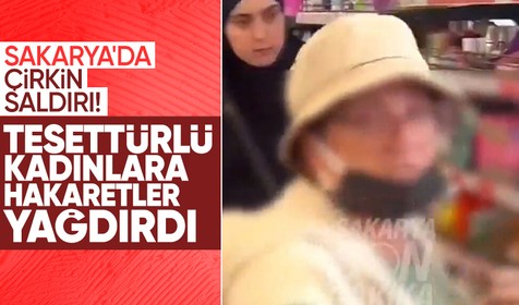 Sakarya'da tesettürlü kadınlara ağza alınmayacak hakaretler