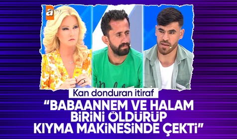 Müge Anlı’da korkunç itiraf: Babaannem ve halam birini öldürüp kıyma makinesinde çektiler