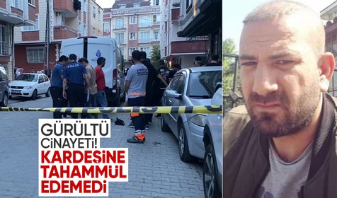 Esenyurt'ta gürültü yaptığı için kendisini uyaran kardeşini öldürdü