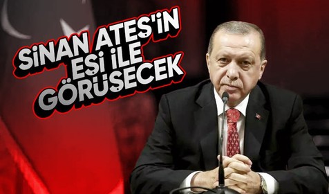 Son dakika! Cumhurbaşkanı Erdoğan, Sinan Ateş’in eşi Ayşe Ateş ile görüşecek