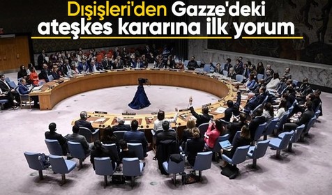 Dışişleri'den Gazze'deki ateşkes kararına ilk değerlendirme: Katliamın sona ermesi bakımından önemli bir adım