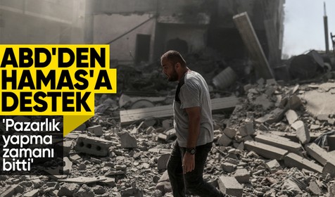ABD'den Hamas'a flaş destek: Ateşkes için pazarlık yapma zamanı bitti