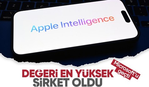Apple, Microsoft'u geride bırakarak dünyanın en değerli şirketi oldu