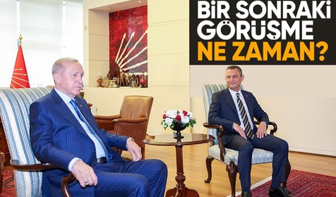 Cumhurbaşkanı Erdoğan ve CHP Lideri Özel tekrar görüşecek mi?