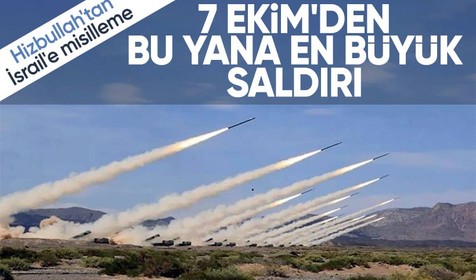 Hizbullah'tan İsrail'e füze saldırısı! 7 Ekim'den bu yana en büyüklerinden