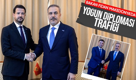 Dışişleri Bakanı Fidan'dan Kuzey Makedonya'da diplomasi trafiği