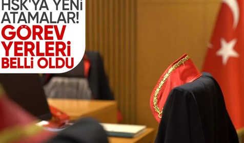 HSK'ya yeni atamalar! Görev yerleri belli oldu