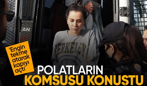 Polat çiftiyle mahkemelik olan komşular konuştu: Engin Polat tekme atarak kapıyı açtı