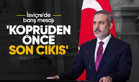 Bakan Fidan'dan barış mesajı: Köprüden önce son çıkış