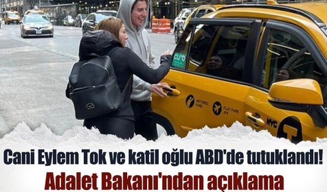 Cani Eylem Tok ve katil oğlu ABD'de tutuklandı! Adalet Bakanı'ndan açıklama