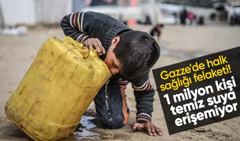 Gazze'de yerinden edilmiş 1 milyon kişi temiz suya erişemiyor