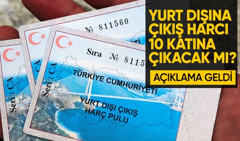 Gelir İdaresi Başkanlığı'ndan yurt dışına çıkış harcı açıklaması geldi