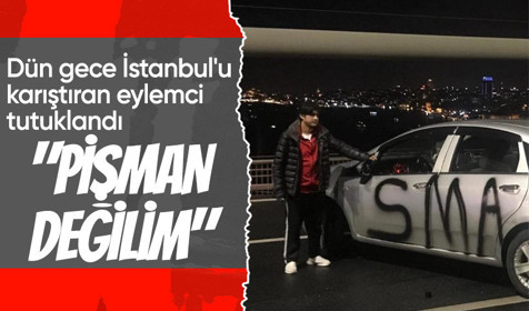 Köprüde büyük paniğe sebep olan araçlı eylem! İfadesi ortaya çıkan eylemci tutuklandı