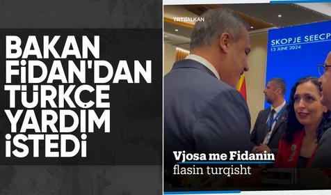 Kosova Cumhurbaşkanı Osmani, Dışişleri Bakanı Hakan Fidan'dan Türkçe yardım istedi
