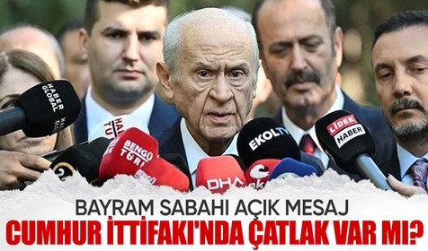 Devlet Bahçeli'den bayram sabahı açık mesaj: Cumhur İttifakı'nda çatlak var mı?