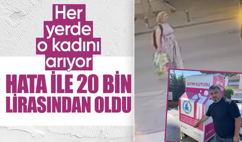 Dalgınlıktan 20 bin lirasını çöpe attı! Her yerde o kadını arıyor