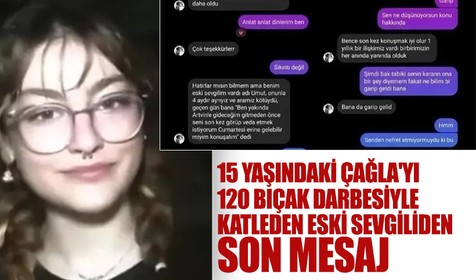 15 yaşındaki Çağla'yı 120 bıçak darbesiyle katleden eski sevgiliden son mesaj