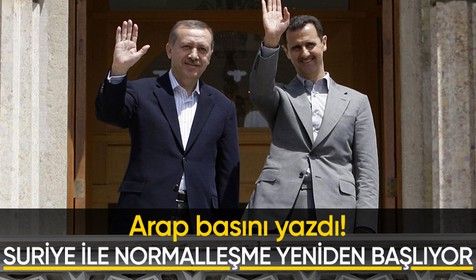 Arap basını yazdı: Suriye'yle normalleşme görüşmeleri yeniden mi başlıyor?